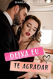 Livro Deixa eu te agradar: O chefe quer ter um filho com sua assistente (Contemporâneo Romance)