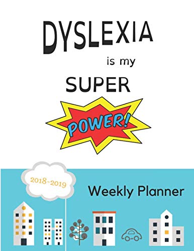 Dyslexia Is My Super Power Weekly Planner: October 2018 - February 2020 / 16 Month Weekly Planner, O by Dyslexic Dysigns