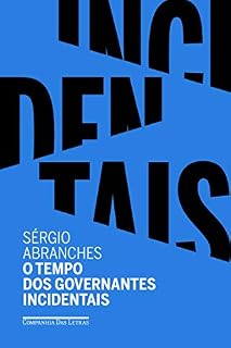 Livro O tempo dos governantes incidentais