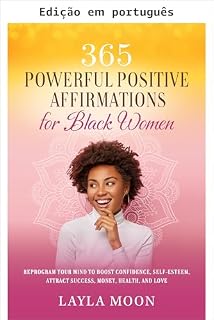Livro 365 afirmações positivas poderosas para mulheres negras (Autocuidado para mulheres negras Livro 6)