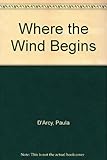 Where the Wind Begins