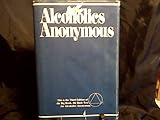 Alcoholics Anonymous Third Edition (The story of how many thousands of men and women have recovered from Alcoholism)