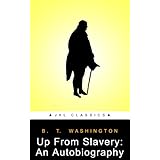 Up from Slavery : FREE Twelve Years A Slave Narrative Of Solomon Northup (JKL Classics - Active TOC, Active Footnotes ,Illustrated)