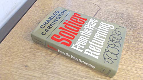 Soldier From The Wars Returning by Charles Carrington (Hardcover)