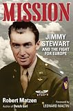 Mission: Jimmy Stewart and the Fight for Europe by