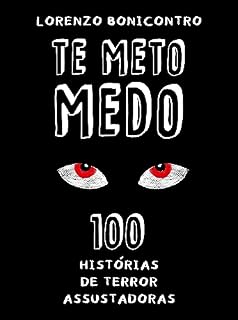 Livro Te Meto Medo: 100 Histórias de Terror Assustadoras