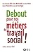 Debout pour nos métiers du travail social ! (QUESTIONS DE SO) (French Edition) by 