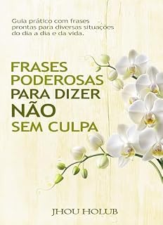 Livro Frases Poderosas para Dizer Não sem Culpa