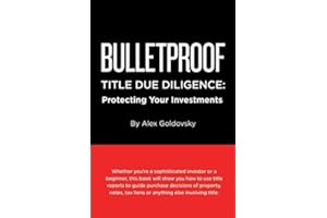 Bulletproof Title Due Diligence: Protecting Your Investments