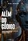 Livro Além do Código: As verdades que uma IA revelou sobre a humanidade e nosso futuro