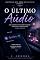 Livro O Último Áudio: Uma história curta sobre saudade, silêncio e a dor de ouvir tarde demais (Histórias Que Doem em Silêncio)