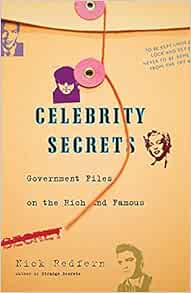 Celebrity Secrets: Official Government Files on the Rich and Famous