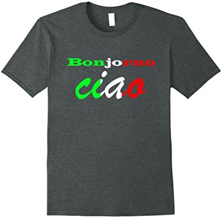 Mens  Bonjorno Ciao Italia Tee Shirt - Italy Gift T Shirt  3XL Dark Heather