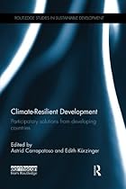 Climate-Resilient Development: Participatory solutions from developing countries (Routledge Studies in Sustainable Development)