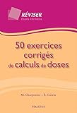 50 exercices corrigés de calculs de doses by