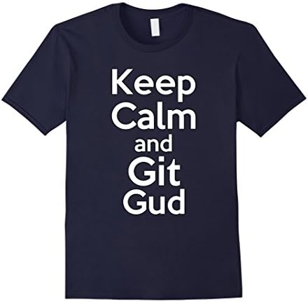 Mens Keep Calm and Git Gud Scrub Gamer T Shirt XL Navy