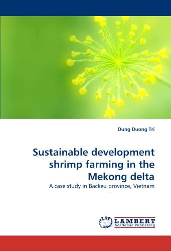 Sustainable development shrimp farming in the Mekong delta: A case study in Baclieu province, Vietnam