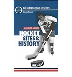 Front cover for the book Illustrated Guide to Hockey Sites & History: Toronto by Steven Sandor