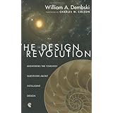 The Design Revolution: Answering the Toughest Questions about Intelligent Design by Dembski, William A., Colson, Charles W. (