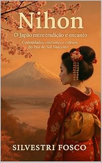 Livro Nihon – O Japão entre tradição e encanto: Curiosidades, costumes e cultura do País do Sol Nascente.