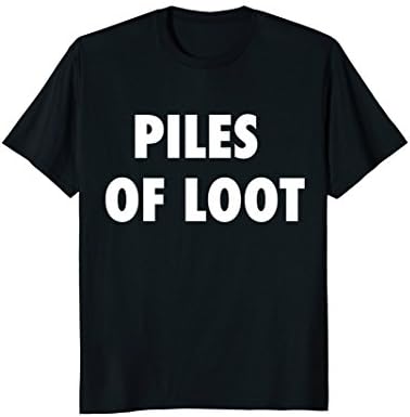 Funny Piles Of Loot Fort T-Shirt Gamer Gift
