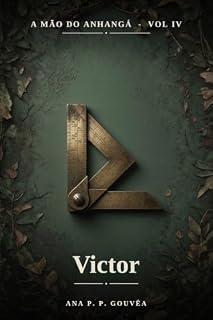 Livro A Mão do Anhangá - Vol IV: Victor
