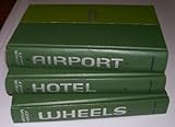 Airport / Wheels / Hotel By Arthur Hailey (Book Club Edition)