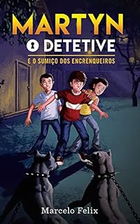 Livro Martyn o Detetive: e o Sumiço dos Encrenqueiros