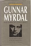 Gunnar Myrdal and America's Conscience : Social Engineering and Racial Liberalism, 1938-1987, Jackson, Walter A., 0807819115