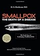 Smallpox: The Death of a Disease - The Inside Story of Eradicating a Worldwide Killer