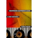 Composing Electronic Music: A New Aesthetic
