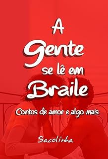 Livro A gente se lê em braile: Contos de amor e algo mais