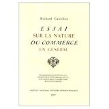 Essai sur la nature du commerce en général: Réimpréssion de l'édition de 1952, fondée sur le t by 