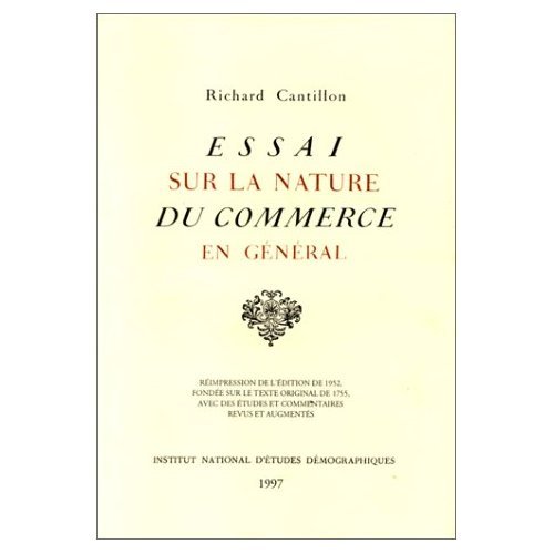 Essai sur la nature du commerce en général: Réimpréssion de l'édition de 1952, fondée sur le t by Cantillon R.