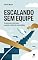 Livro Escala sem equipe: Cresça sem contratar, usando a força da comunidade (Efeito Comunidade)