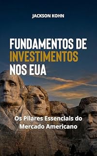 Livro Fundamentos de Investimentos nos EUA: Os Pilares Essenciais do Mercado Americano