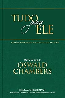 Livro Tudo para Ele: O livro de ouro de Oswald Chambers