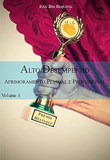 Livro ALTO DESEMPENHO: aprimoramento pessoal e profissional. Volume 1