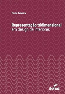 Livro Representação tridimensional em design de interiores (Série Universitária)