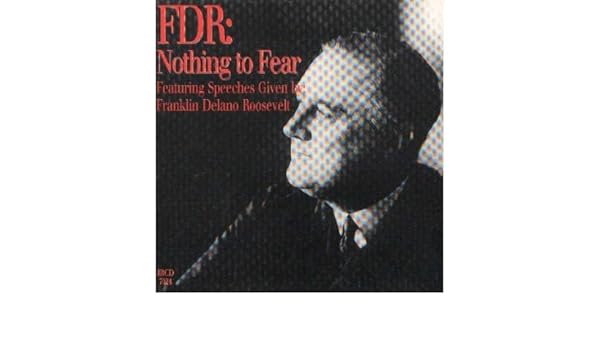 Fdr Nothing To Fear Featuring Speeches Given Greenlight - 