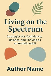 Livro Living on the Spectrum: A Self-Help Guide for Autistic Adults to Thrive with Confidence and Clarity