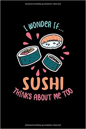 Sushi Notizbuch I Wonder If Sushi Thinks About Me Too Punkteraster Notizbuch Dot Grid 1 Seiten Din A5 Perfekt Als Bullet Journal Ideenbuch Und Zum Zeichnen German Edition Geschenke Verenas Sushi
