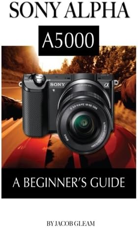 Sony Alpha A5000: A Beginner's Guide