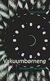 Vakuumbørnene: Min karriere hos sekten (Danish Edition) by Eckhart Oehlens