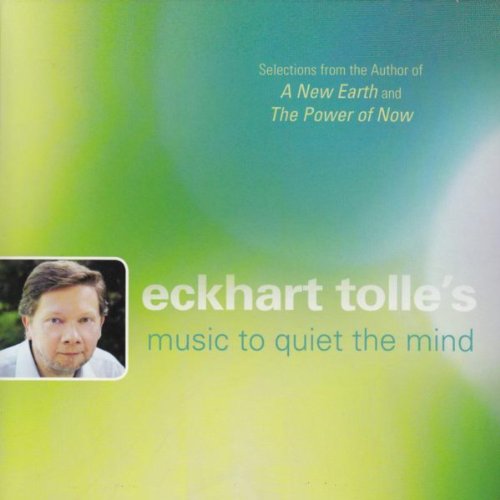 Eckhart Tolle's Music To Quiet...