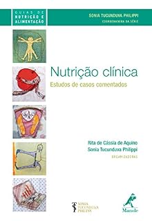 Livro Nutrição Clínica: Estudos de Casos Comentados (Guias de Nutrição e Alimentação Livro 2)
