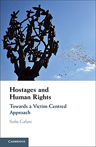 Hostages and Human Rights: Towards a Victim-Centred Approach (English Edition)