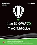 CorelDRAW X8: The Official Guide by Gary David Bouton