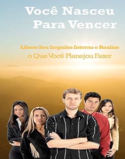 Livro Você Nasceu Para Vencer: Libere seu impulso interno e Realize o que você planejou fazer