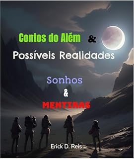 Livro Contos do Além e Possíveis Realidades: Sonhos e Mentiras